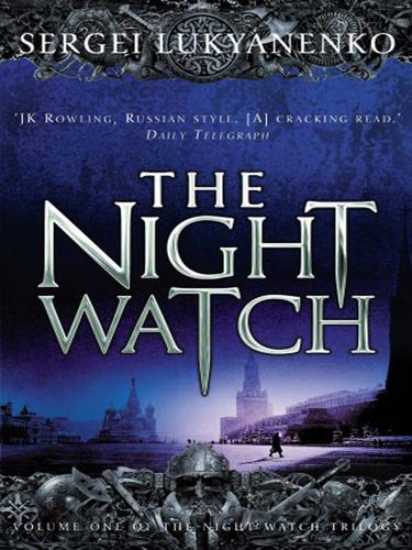 Sergeĭ Lukʹi︠a︡nenko: The Night Watch (EBook, 2009, Random House Group Limited)