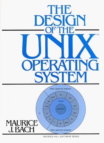 Maurice J. Bach: The design of the UNIX operating system (Hardcover, 1986, Prentice-Hall)