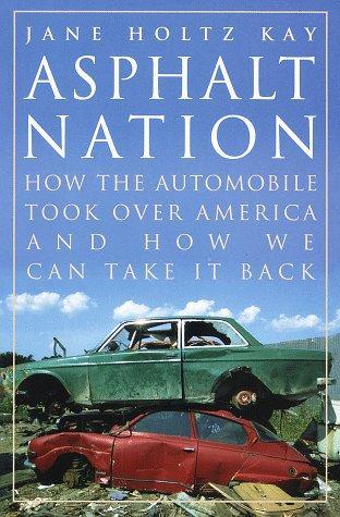 Jane Holtz Kay: Asphalt Nation (1997)