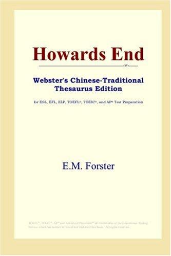 E. M. Forster: Howards End (Webster's Chinese-Traditional Thesaurus Edition) (Paperback, 2006, ICON Group International, Inc.)