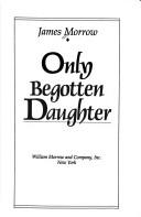 James Morrow: Only begotten daughter (1990, W. Morrow)