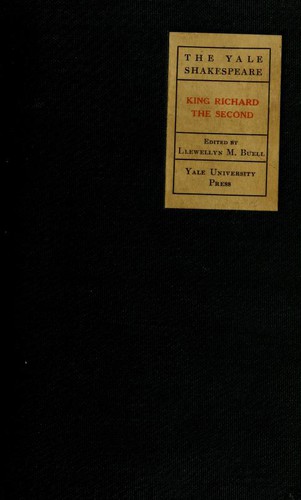 William Shakespeare: THE TRAGEDY OF KING RICHARD THE SECOND (1921, Yale University Press)