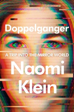 Naomi Klein: Doppelganger (2023, Penguin Books, Limited)