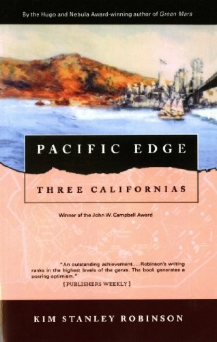 Kim Stanley Robinson: Pacific Edge: Three Californias (Three Californias Triptych series Book 3) (Orb Books)