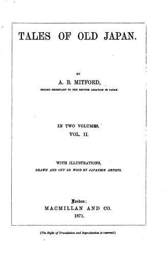 Algernon Bertram Freeman-Mitford Redesdale: Tales of old Japan. (1871, Macmillan and co.)