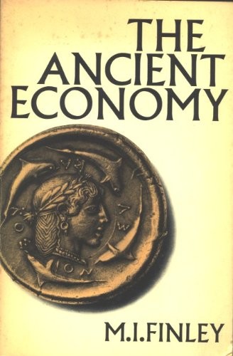 M. I. Finley: The ancient economy (1973, University of California Press)