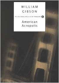 William Gibson: American acropolis (Italian language, 2002)