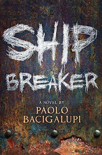 Paolo Bacigalupi: Ship Breaker (Ship Breaker, #1) (2010)