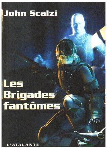 John Scalzi: Les Brigades fantômes (French language, 2007, L'Atalante)