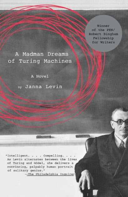 Janna Levin: Madman Dreams of Turing Machines (2007, Knopf Doubleday Publishing Group)