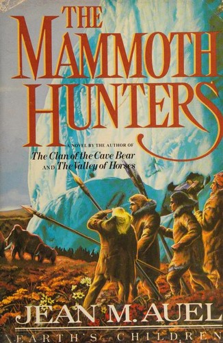 Jean M. Auel, Jean M. Auel, Jean M. Auel, AUEL JEAN M., Jean M Auel: The Mammoth Hunters (1985, Crown Publishers)