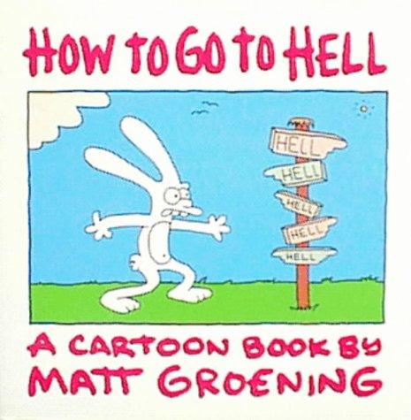 Matt Groening: How to Go to Hell (2004, HarperCollins Entertainment)