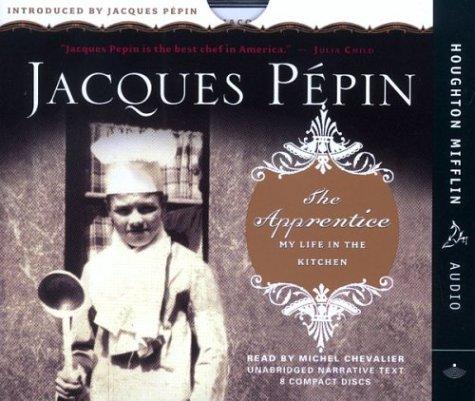 Jacques Pépin: The Apprentice (2003, Houghton Mifflin)