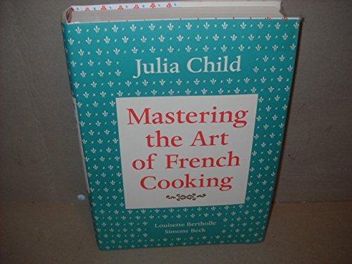 Simone Beck, Louisette Bertholle, Julia Child: Mastering the Art of French Cooking