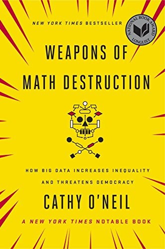 Cathy O'Neil: Weapons of Math Destruction (Hardcover, 2016, Crown Publishing Group NY, Crown)