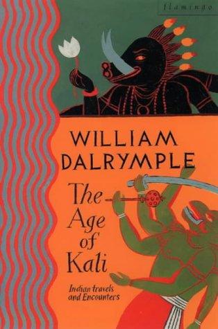 William Dalrymple: The Age of Kali (Paperback, Flamingo)