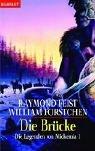 William R. Forstchen, Raymond E. Feist: Die Brücke. Die Legenden von Midkemia 1 (Paperback, German language, 2002, Goldmann)