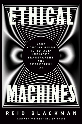 Reid Blackman: Ethical Machines (Hardcover, 2022, Harvard Business Review Press)