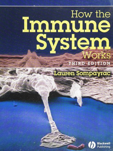 Lauren Sompayrac: How the immune system works (2008, Blackwell Pub.)