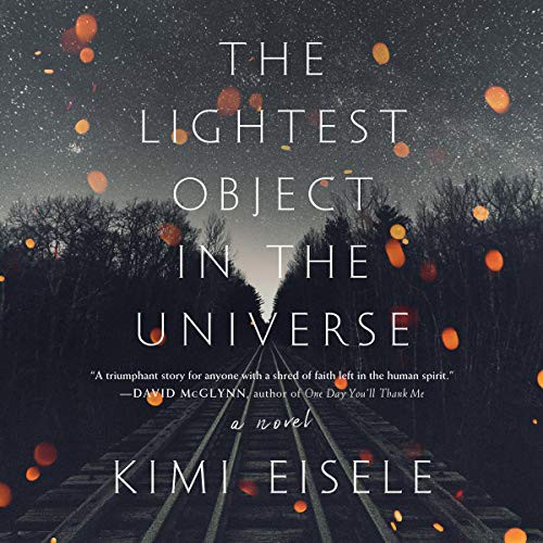 Kimi Eisele: The Lightest Object in the Universe (AudiobookFormat, Highbridge Audio and Blackstone Publishing)