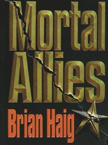 Brian Haig: Mortal allies (2002, Wheeler Pub.)