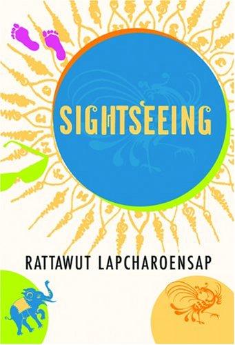 Rattawut Lapcharoensap: Sightseeing (2005, Grove Press)