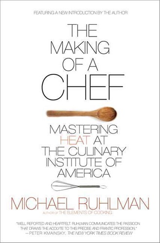 Michael Ruhlman: The making of a chef (Paperback, 2009, Henry Holt and Company)