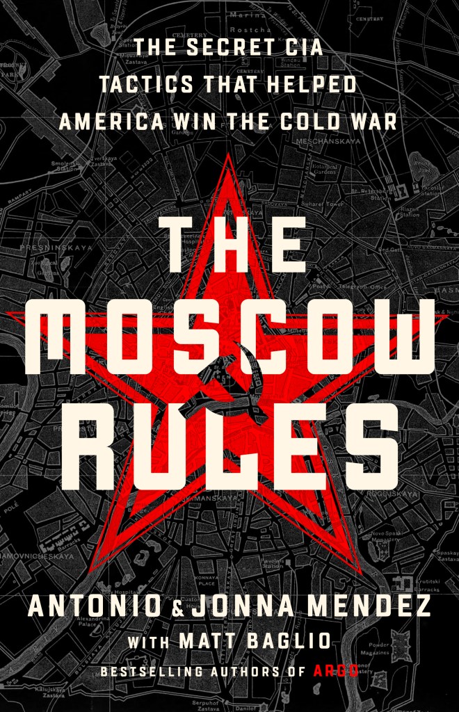 Antonio J. Mendez, Jonna Mendez: Moscow Rules (2019, PublicAffairs)