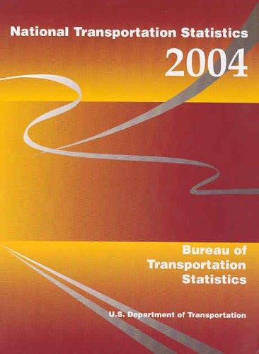 Transportation Statistics Bureau (U.S.): National Transportation Statistics, 2004 (National Transportation Statistics) (2005, Bureau of Transportation Statistics)