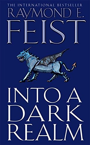 Raymond E. Feist: Into a Dark Realm (Paperback, 2007, Harper Voyager, imusti)