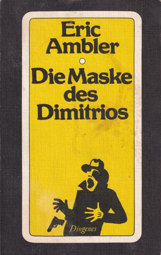 Eric Ambler: Die Maske des Dimitrios (German language, 1976, Diogenes)