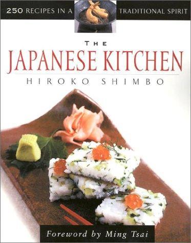 Hiroko Shimbo: The Japanese Kitchen: 250 Recipes in a Traditional Spirit (2000)