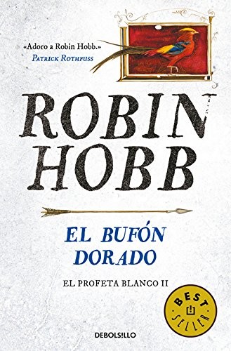 Robin Hobb, Raúl García Campos, Manuel de los Reyes García Campos: El bufón dorado (Paperback, Debolsillo, DEBOLSILLO)