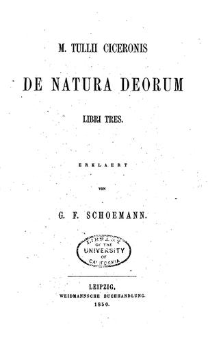 Cicero, Georg Friedrich Schömann: De Natura Deorum Libri Tres (1850, WeidmannscheBuchhandlung, Weidmann)