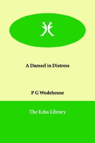 P. G. Wodehouse: A Damsel in Distress (Paperback, Paperbackshop.Co.UK Ltd - Echo Library)