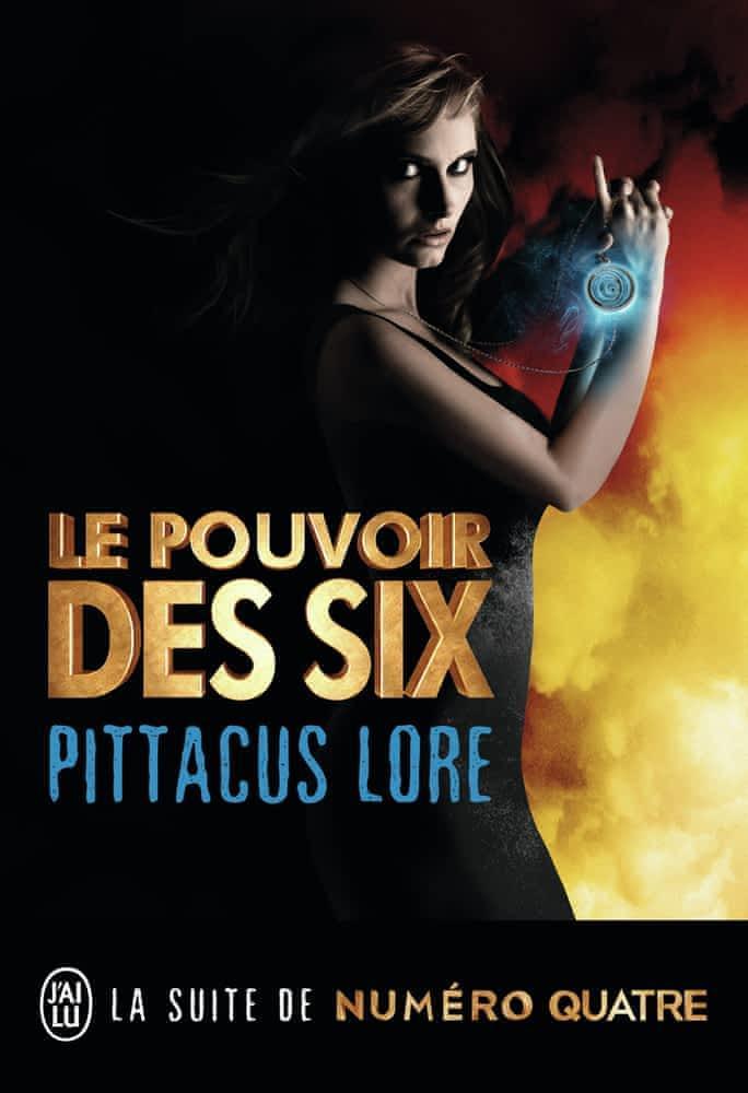 Pittacus Lore, James Frey: Le Pouvoir des Six (French language, 2012, J'ai Lu)