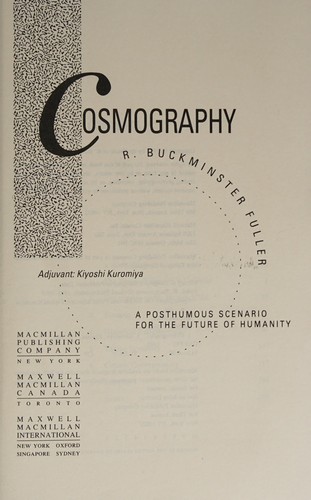 Buckminster Fuller: Cosmography (1992, Macmillan, Maxwell Macmillan Canada, Maxwell Macmillan International)