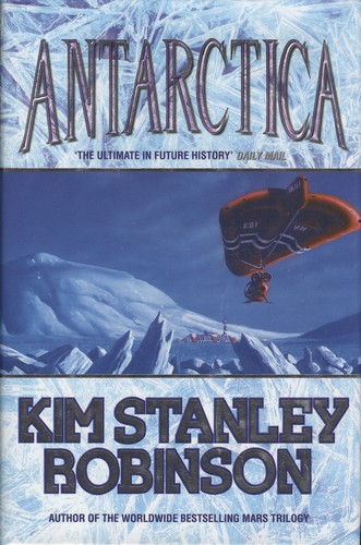 Kim Stanley Robinson: Antarctica (1997, HarperCollins)