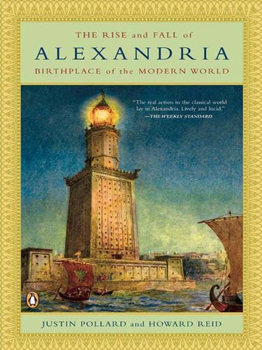 Justin Pollard: The Rise and Fall of Alexandria (EBook, 2008, Penguin Group (USA), Inc.)