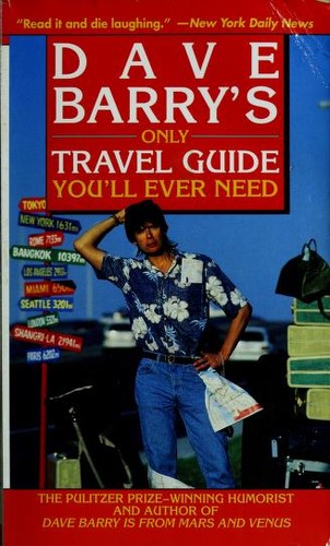 Dave Barry: Dave Barry's Only Travel Guide You'll Ever Need (Paperback, 1999, Ballantine Books)