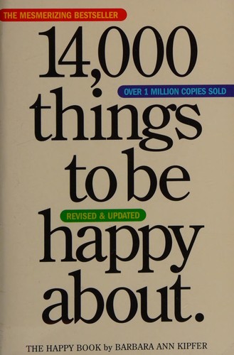 Barbara Ann Kipfer: 14,000 things to be happy about (2007, Workman Pub.)