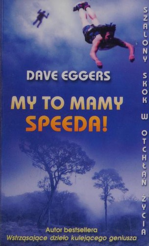 Dave Eggers, Dave Eggers: My to mamy speeda! (Paperback, Polish language)