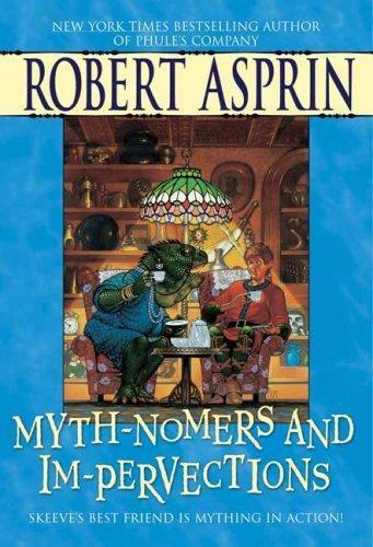 Robert Asprin: Myth-Nomers and Im-Pervections (Myth Adventures, #8) (2006)