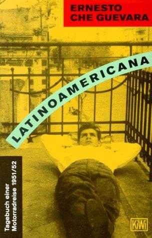 Che Guevara: Latinoamericana. Tagebuch einer Motorradreise 1951/52. (Paperback, German language, Kiepenheuer & Witsch)