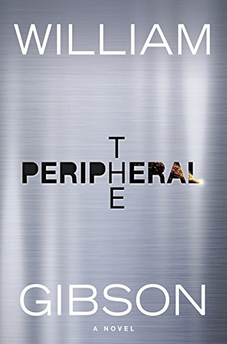 William Gibson: The Peripheral (Paperback, Penguin Books Ltd)