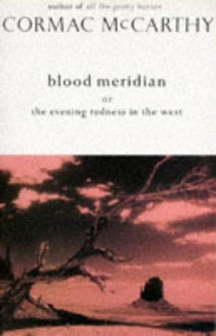 Cormac McCarthy: Blood Meridian (Picador Books) (Paperback, Picador)