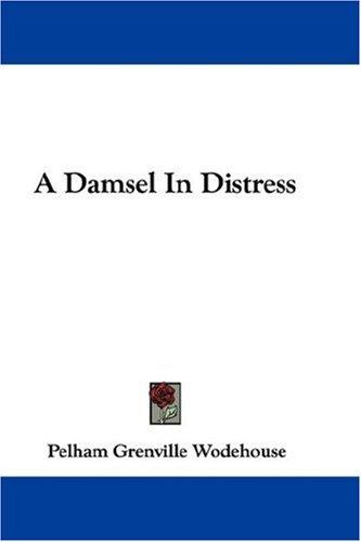 P. G. Wodehouse: A Damsel In Distress (Paperback, Kessinger Publishing)