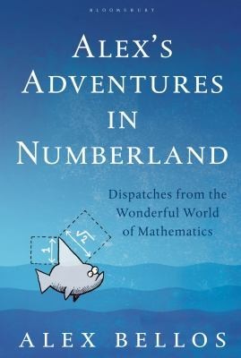 Alex Bellos: Alex's Adventures In Numberland (2010, Bloomsbury UK)