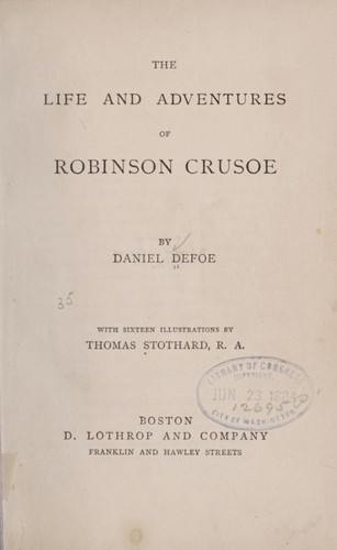 Daniel Defoe: The life and adventures of Robinson Crusoe (1884, D. Lothrop and Company)