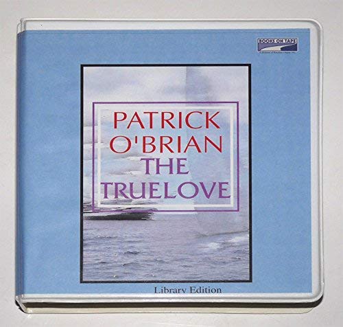 Patrick O'Brian: Truelove, the (AudiobookFormat, Books on Tape)